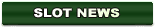 Slot News